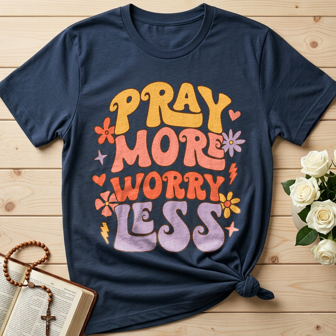Pray More Worry Less 01