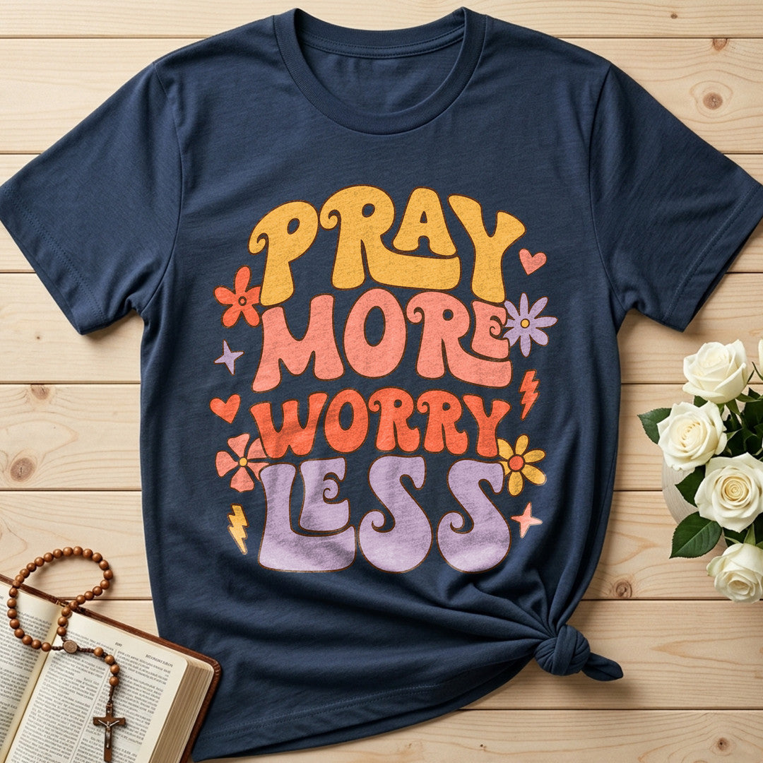 Pray More Worry Less 01