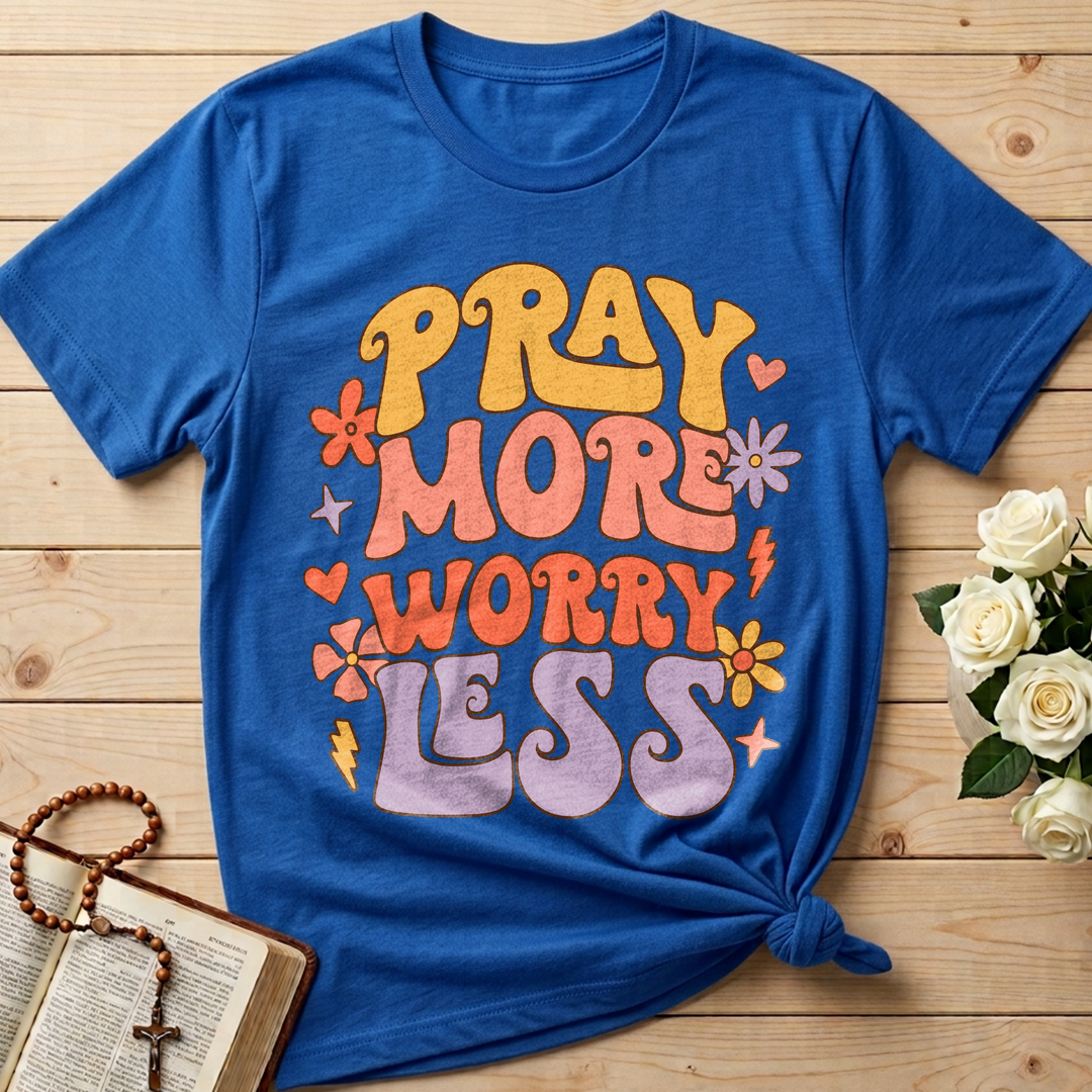 Pray More Worry Less 01