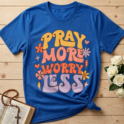 Pray More Worry Less 01