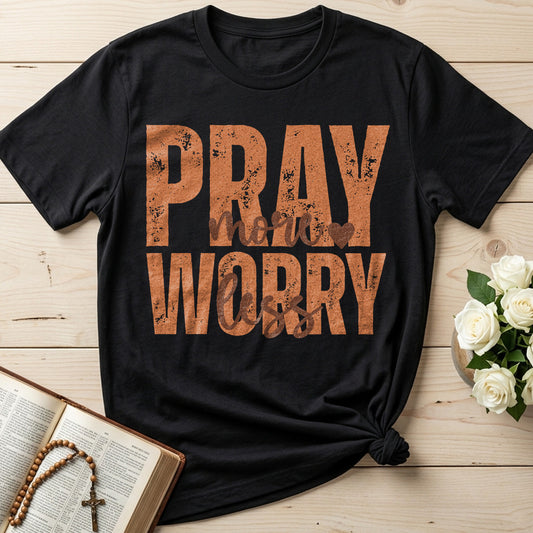 Pray More Worry Less 02