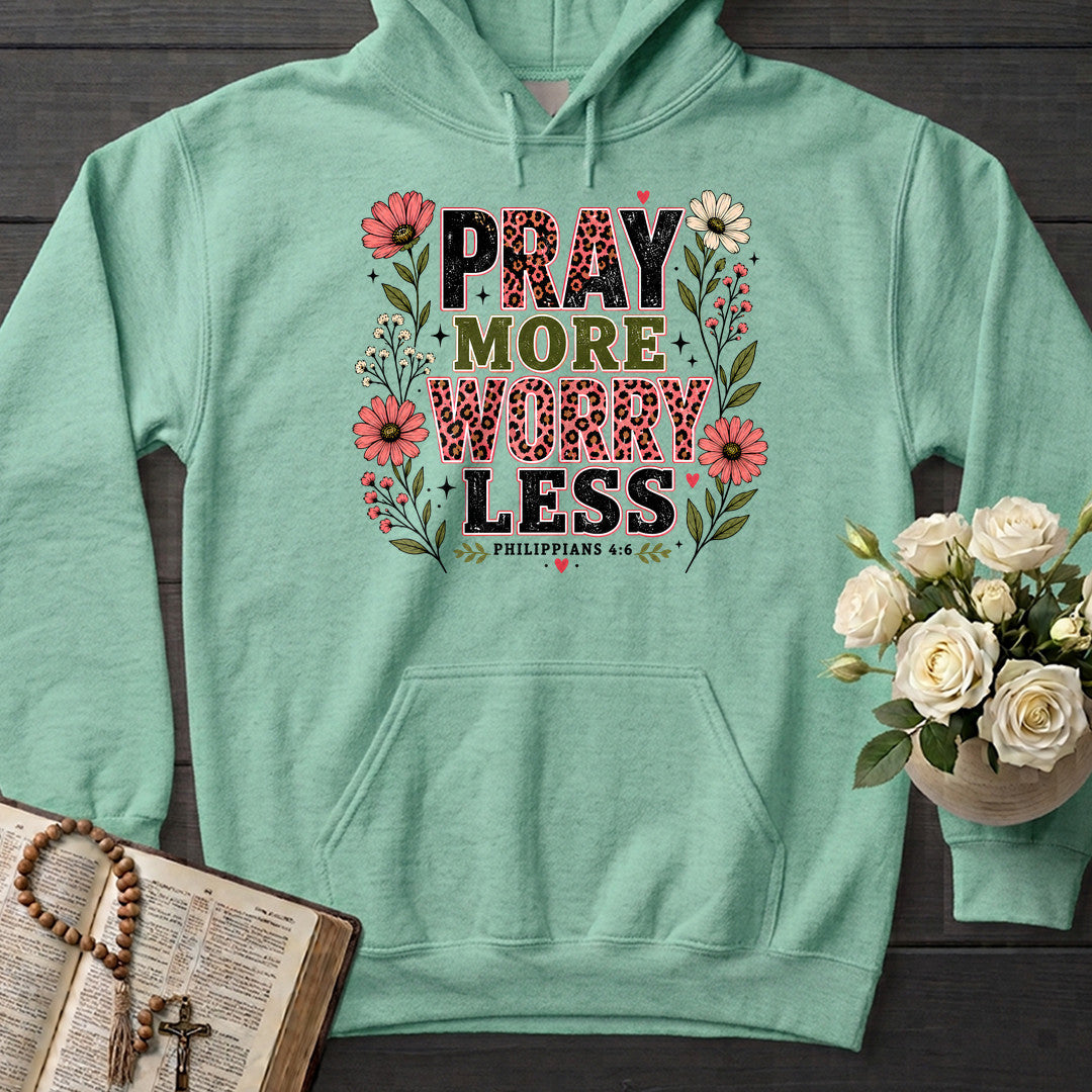 Pray More Worry Less Philippians 4.6 01
