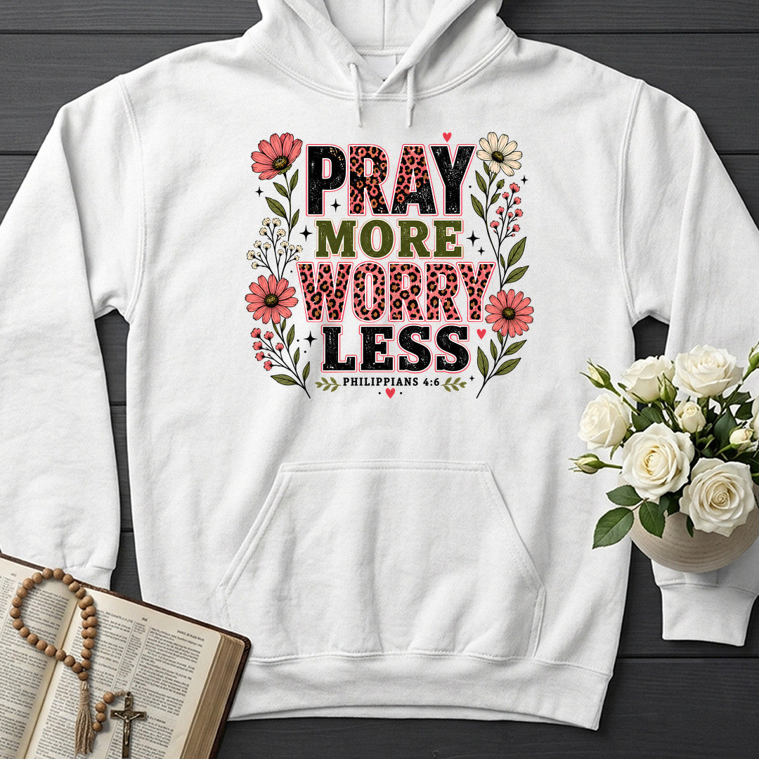 Pray More Worry Less Philippians 4.6 01