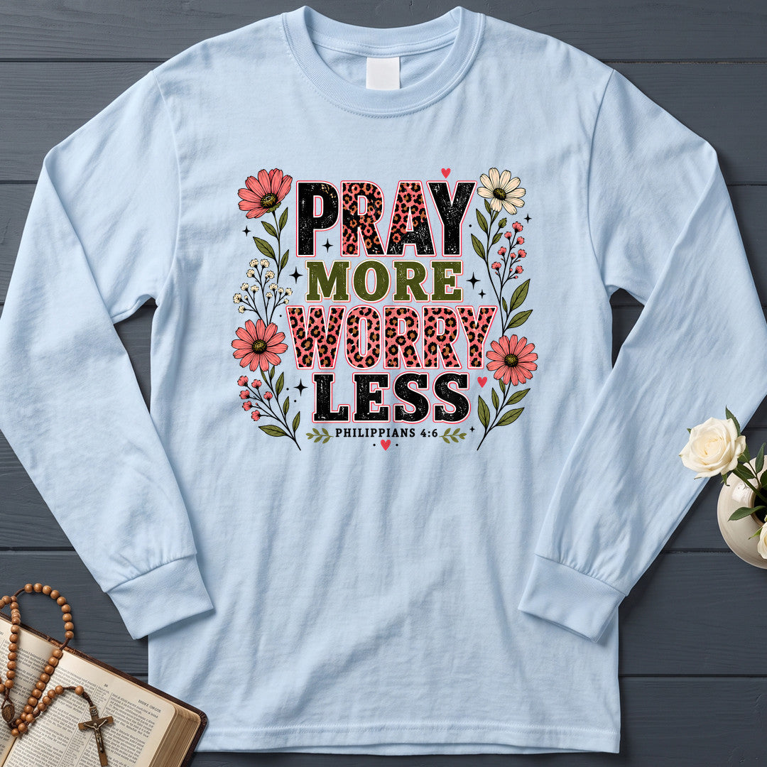 Pray More Worry Less Philippians 4.6 01