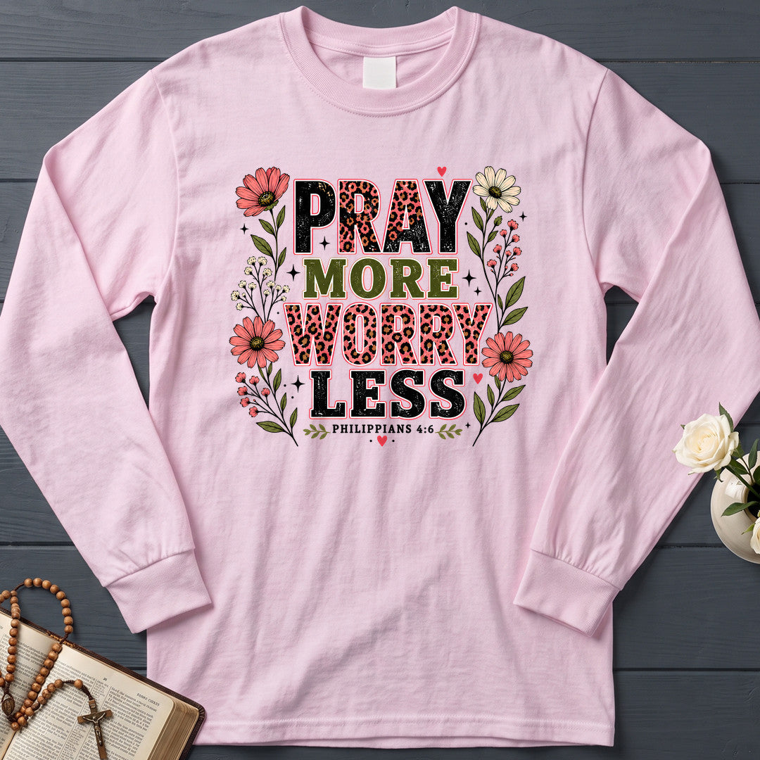 Pray More Worry Less Philippians 4.6 01