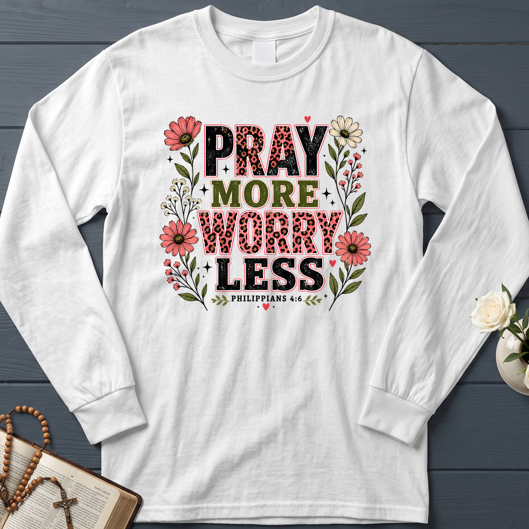 Pray More Worry Less Philippians 4.6 01