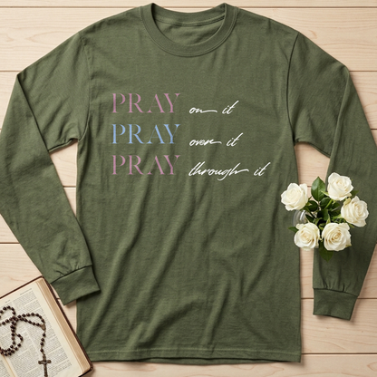 Pray On It Over It Through It 16
