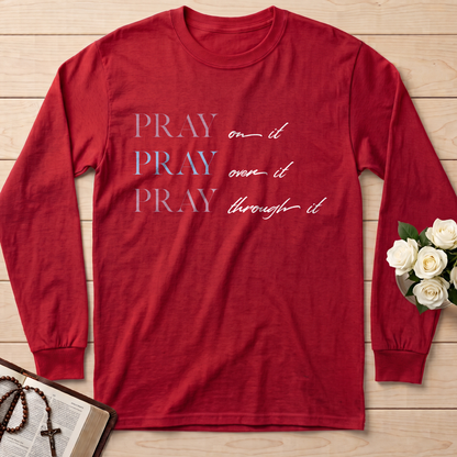 Pray On It Over It Through It 16