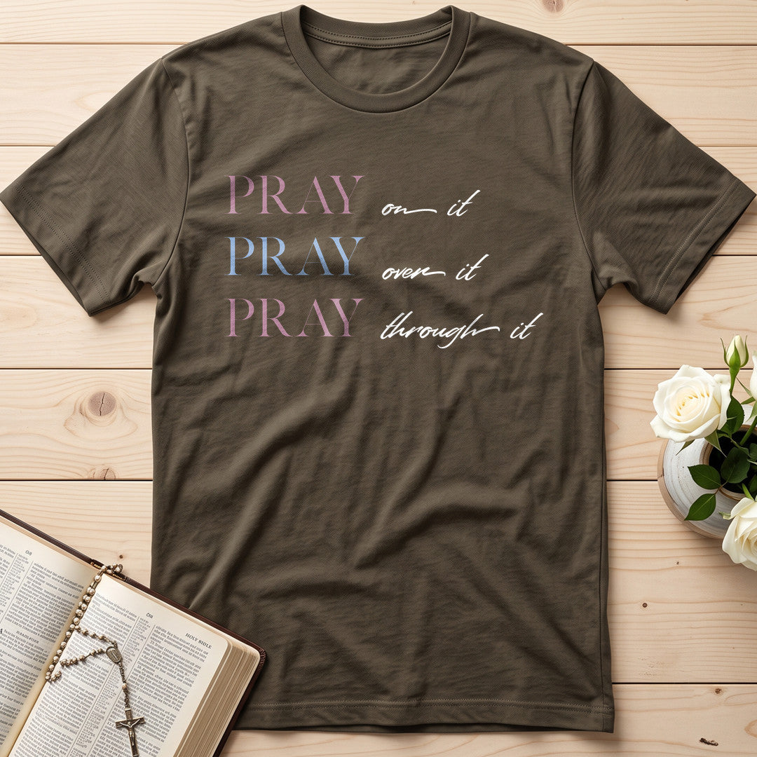 Pray On It Over It Through It 16