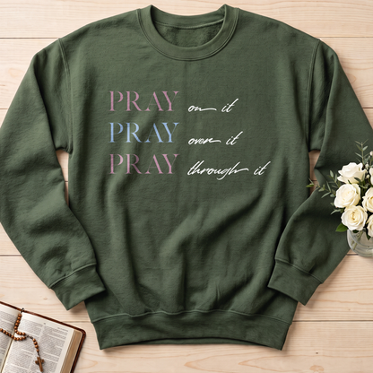 Pray On It Over It Through It 16