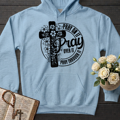 Pray On It Over It Through It 20
