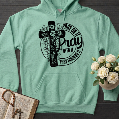 Pray On It Over It Through It 20