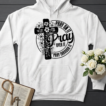 Pray On It Over It Through It 20