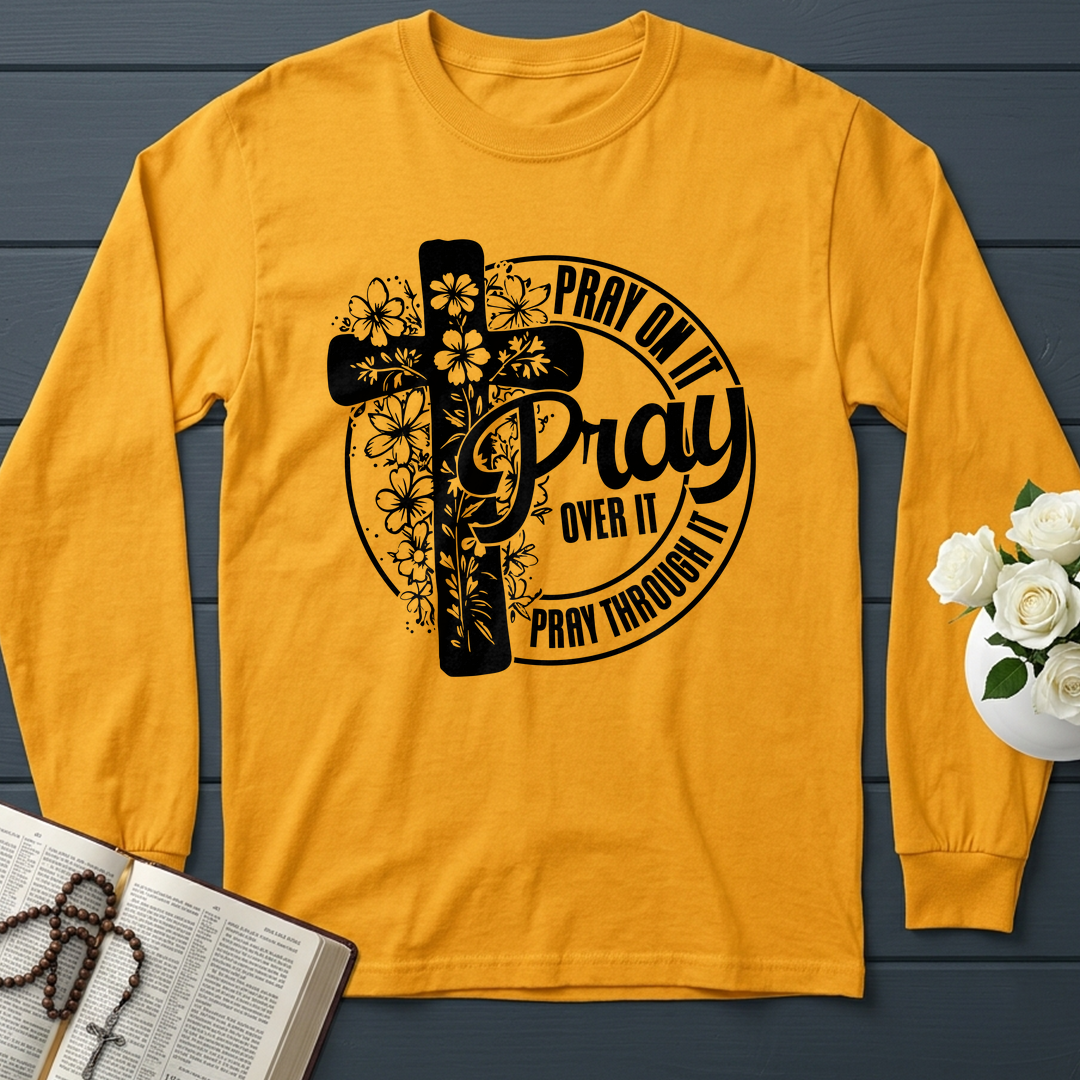 Pray On It Over It Through It 20