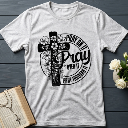 Pray On It Over It Through It 20