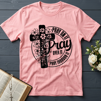 Pray On It Over It Through It 20