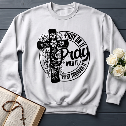 Pray On It Over It Through It 20