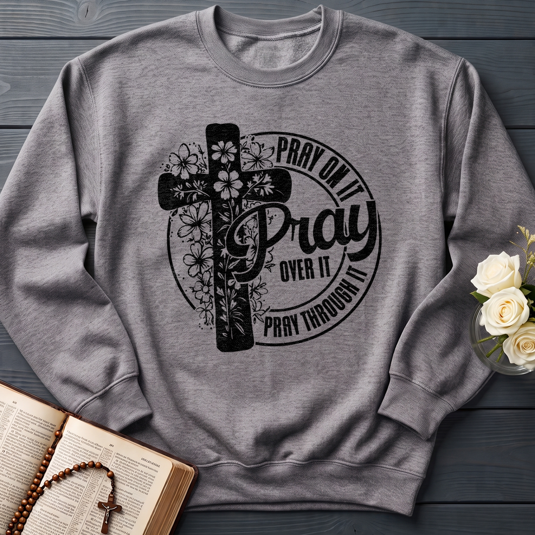 Pray On It Over It Through It 20