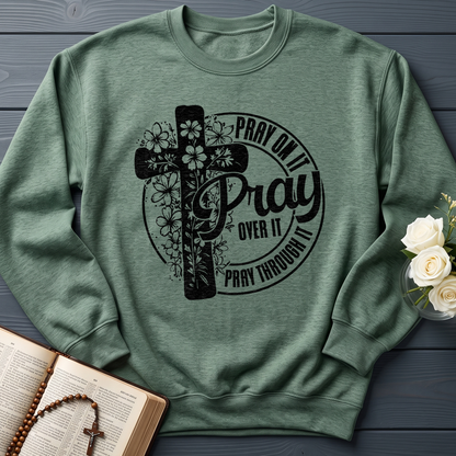 Pray On It Over It Through It 20