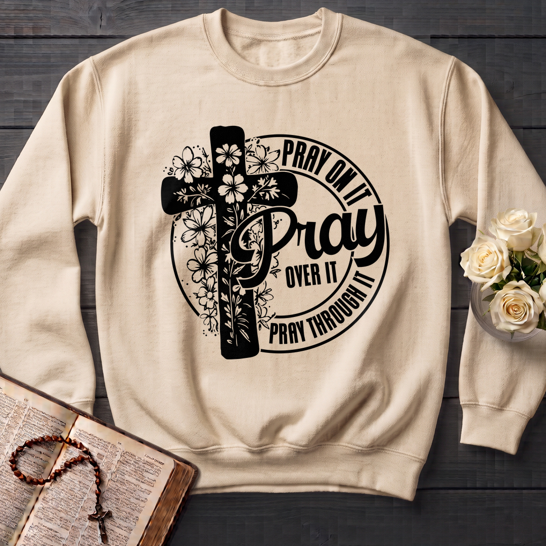 Pray On It Over It Through It 20