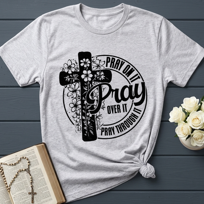Pray On It Over It Through It 20