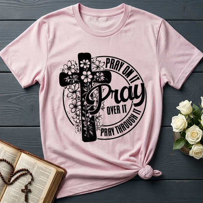 Pray On It Over It Through It 20