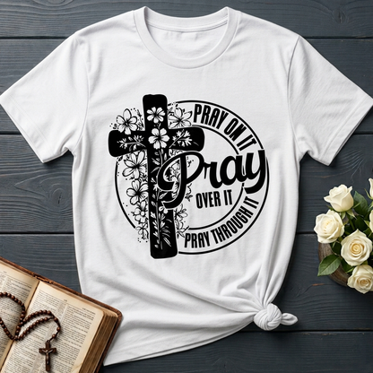 Pray On It Over It Through It 20