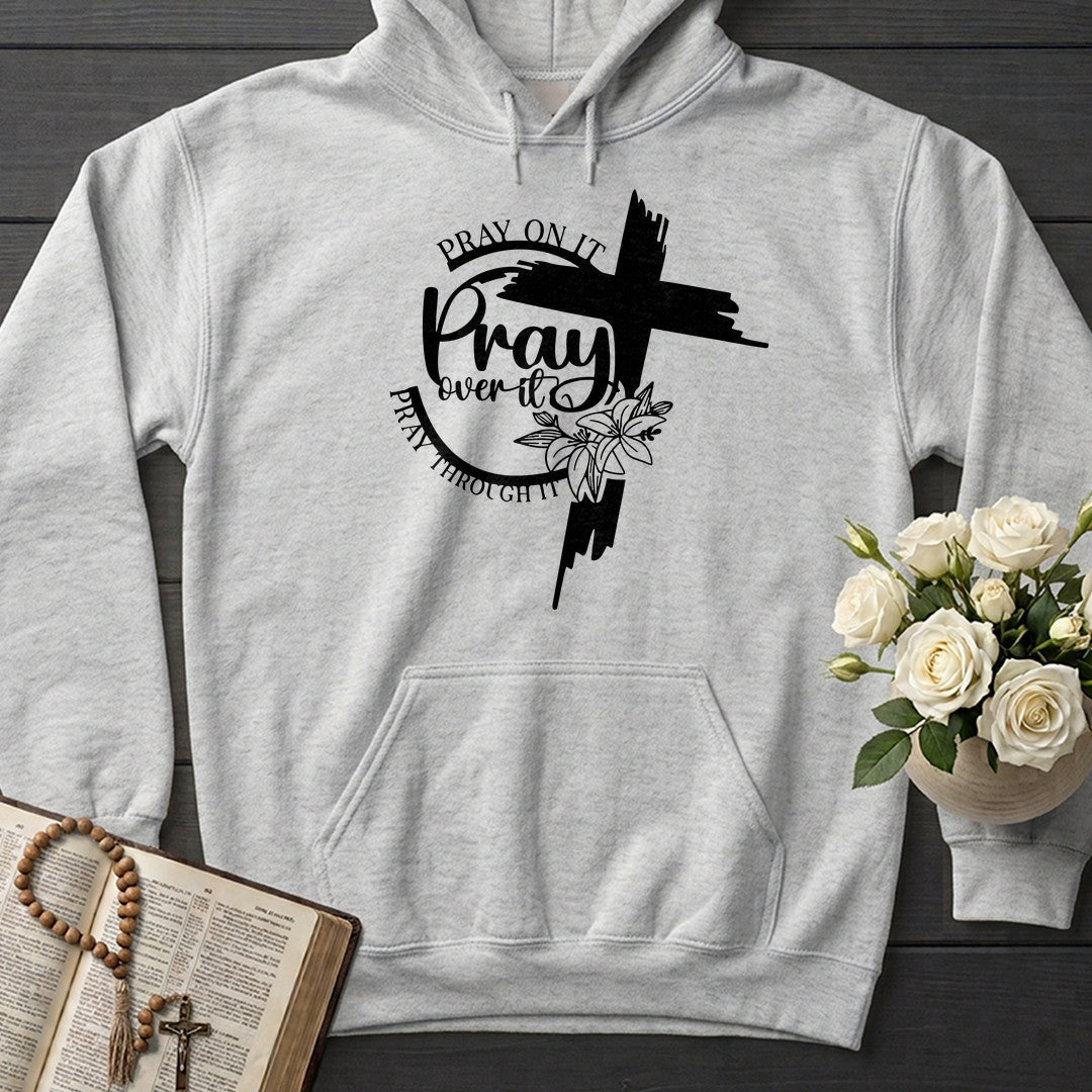 Pray On It Over It Through It 21