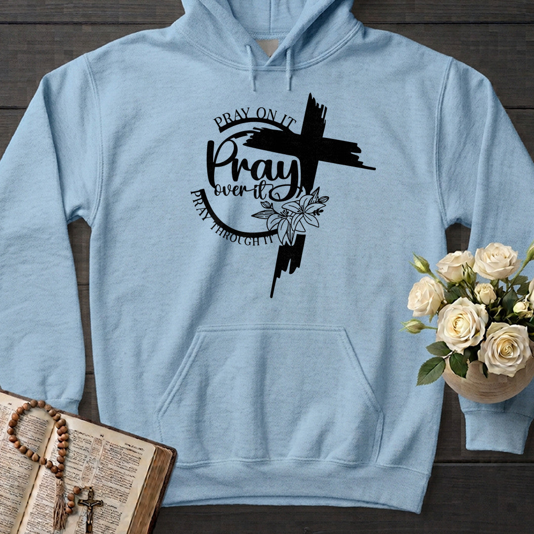 Pray On It Over It Through It 21