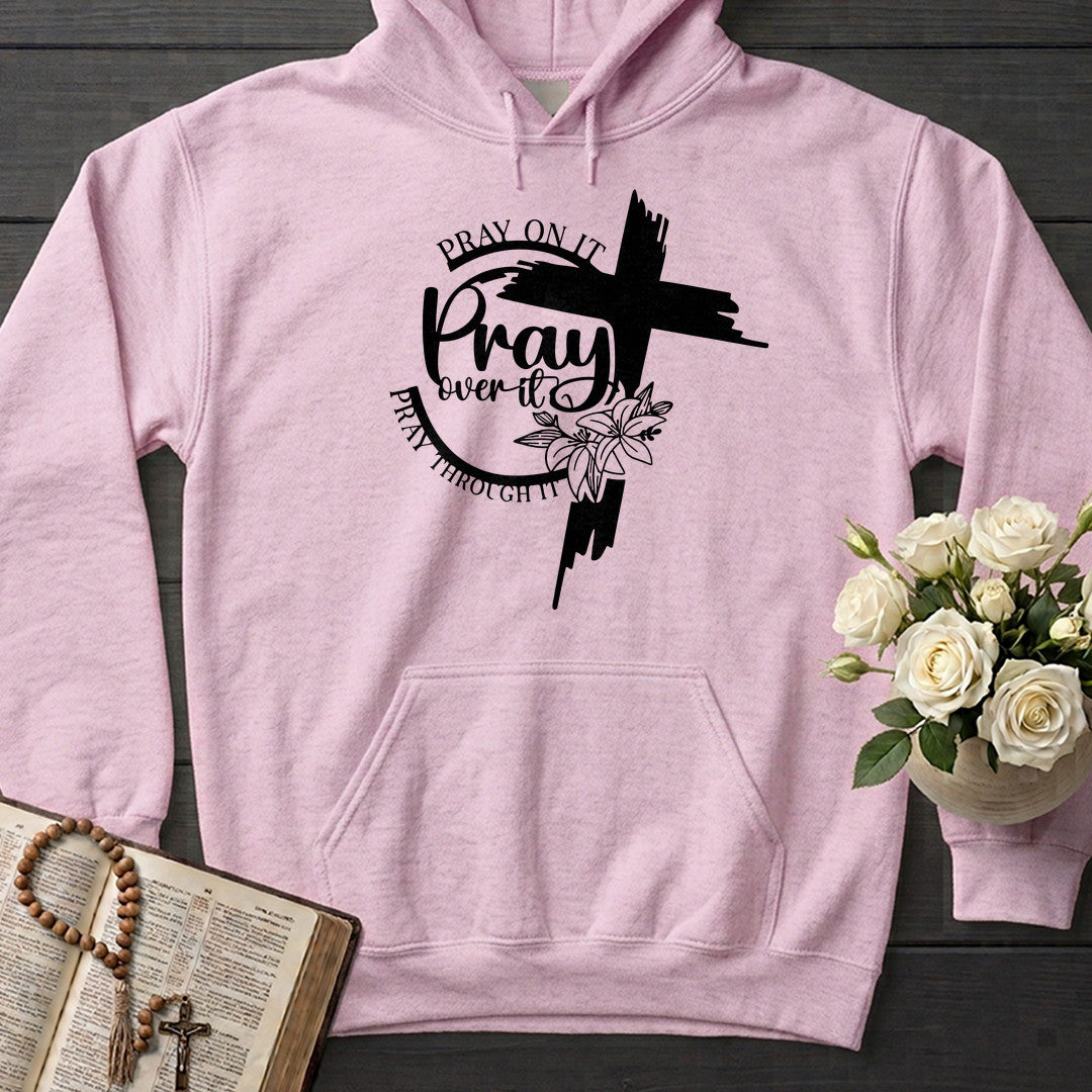 Pray On It Over It Through It 21