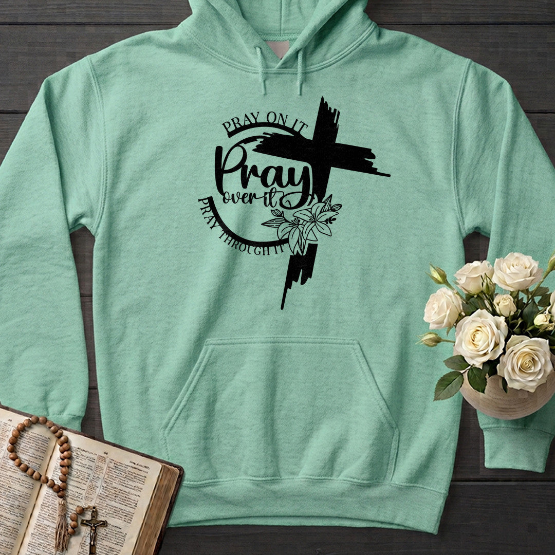 Pray On It Over It Through It 21
