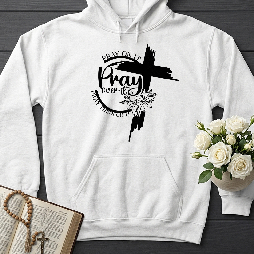 Pray On It Over It Through It 21