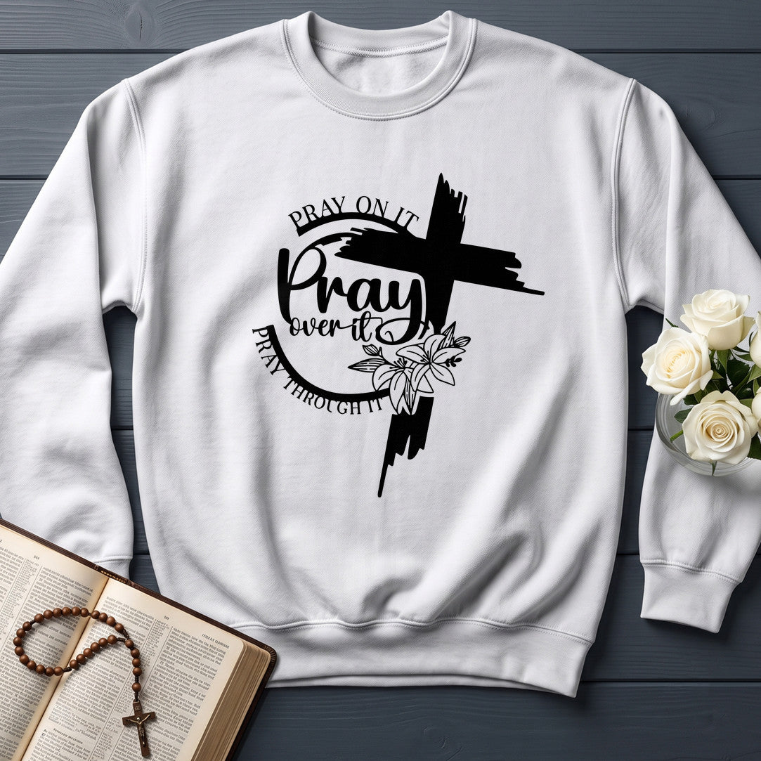 Pray On It Over It Through It 21