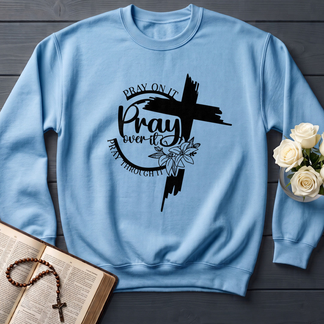 Pray On It Over It Through It 21