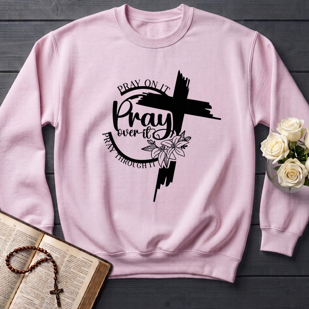 Pray On It Over It Through It 21