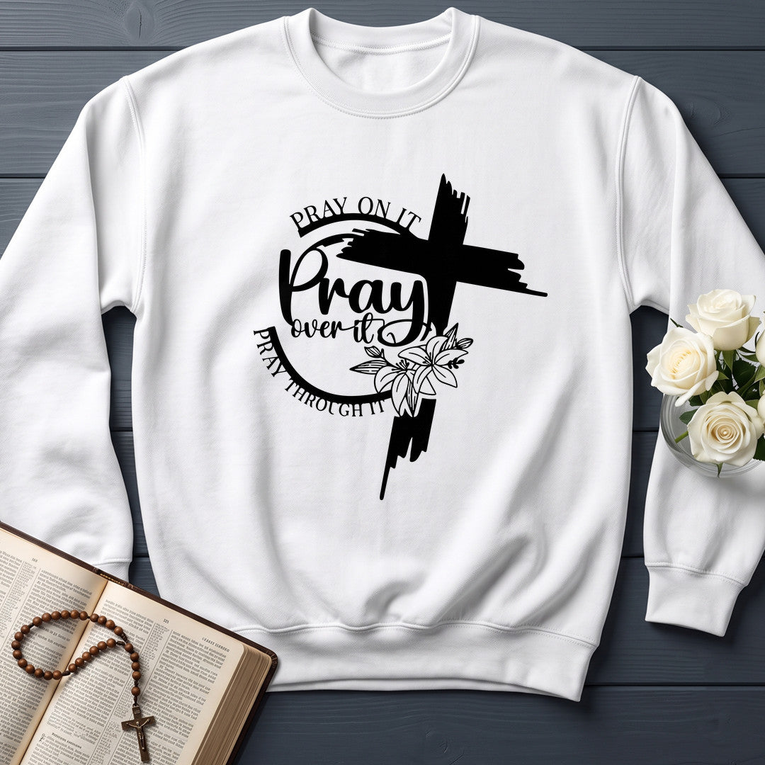 Pray On It Over It Through It 21