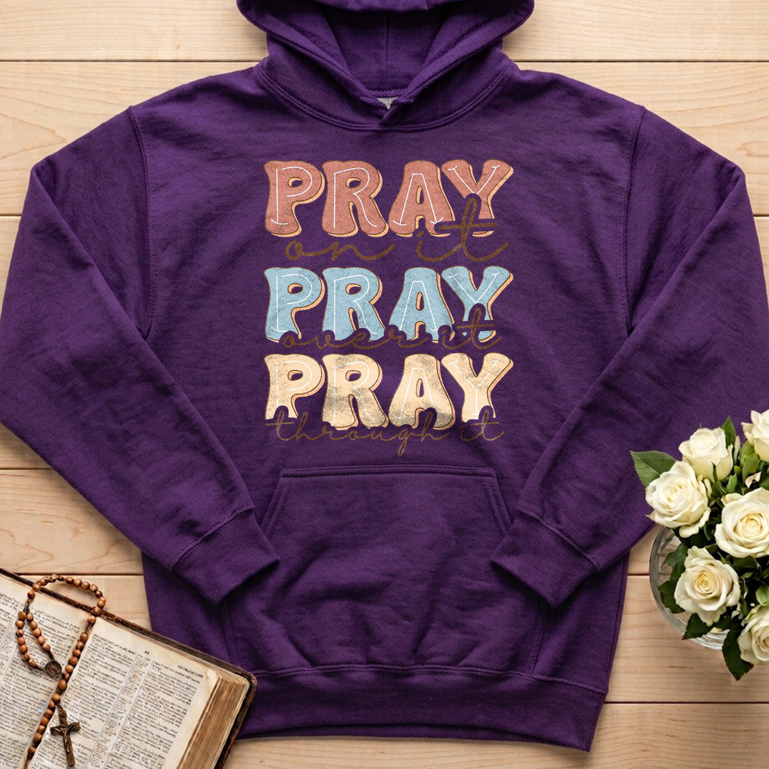Pray On It Over It Through It 22