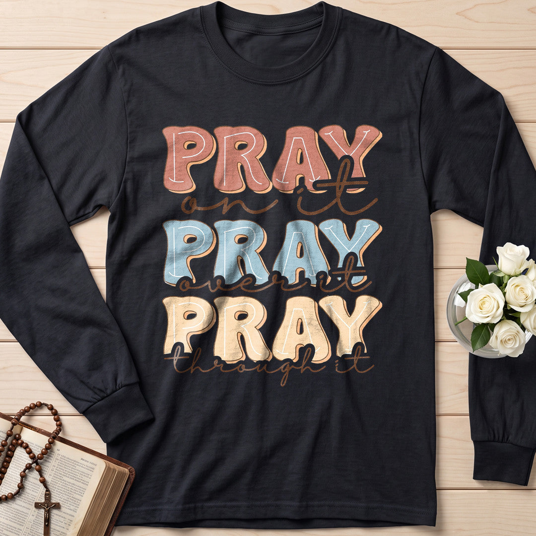 Pray On It Over It Through It 22