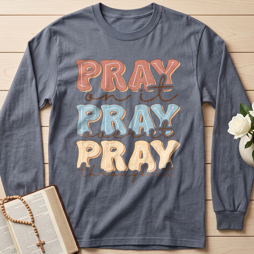 Pray On It Over It Through It 22