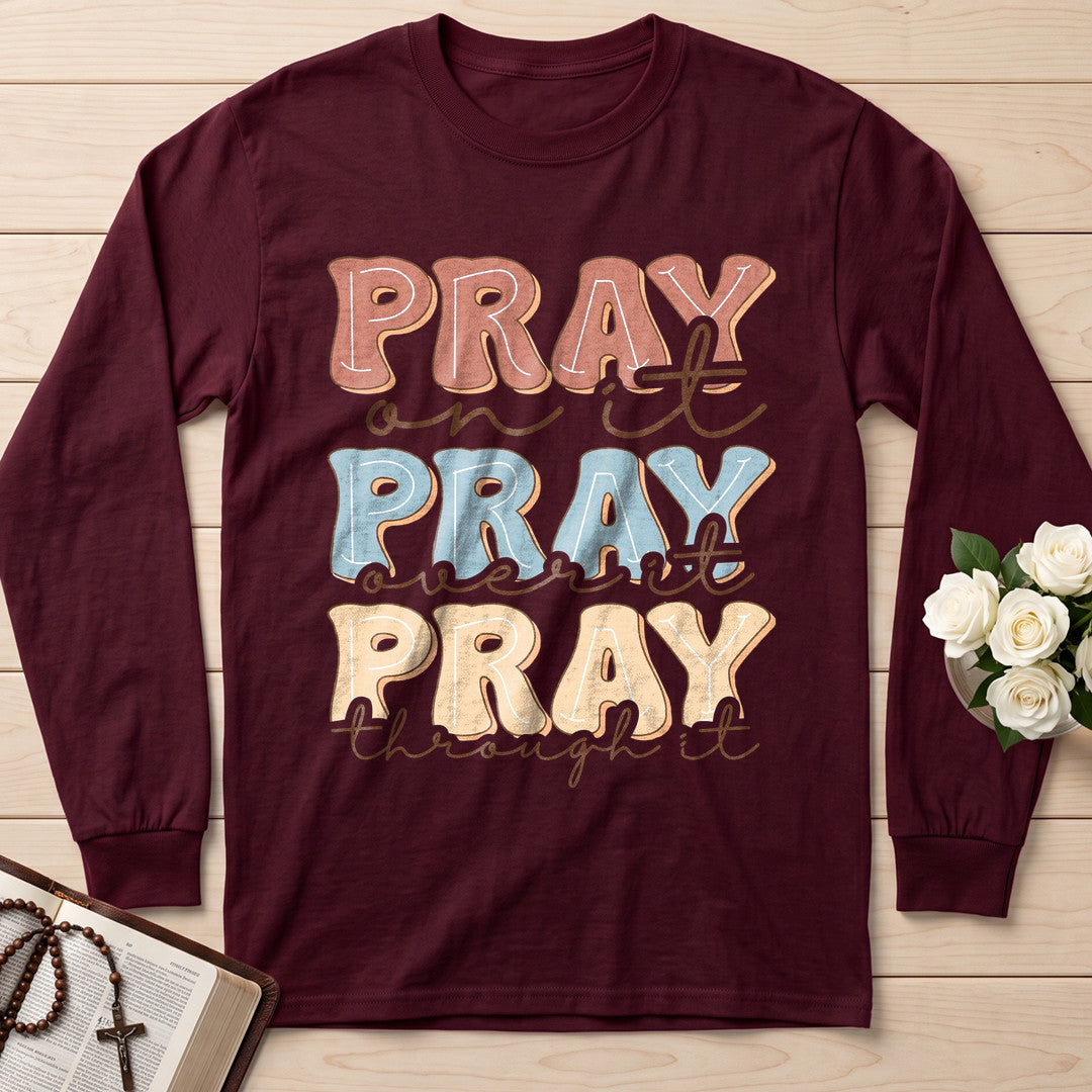 Pray On It Over It Through It 22