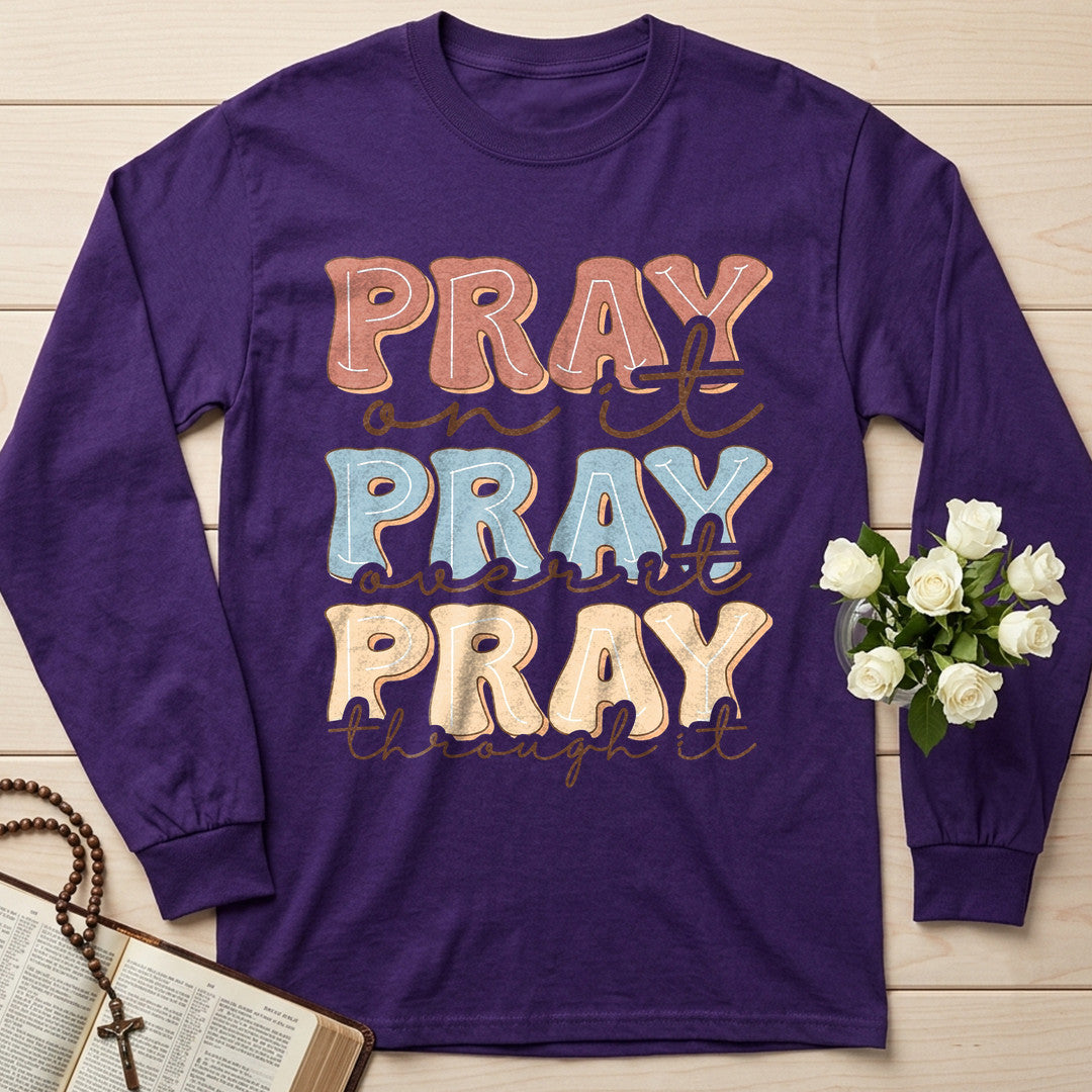 Pray On It Over It Through It 22