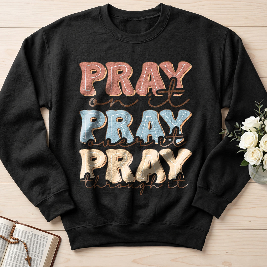 Pray On It Over It Through It 22