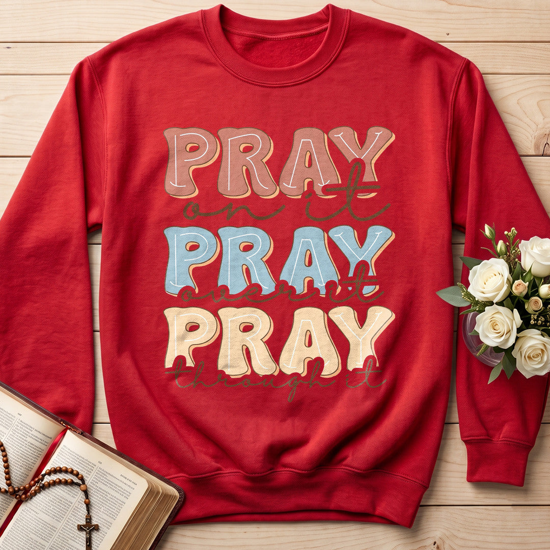 Pray On It Over It Through It 22