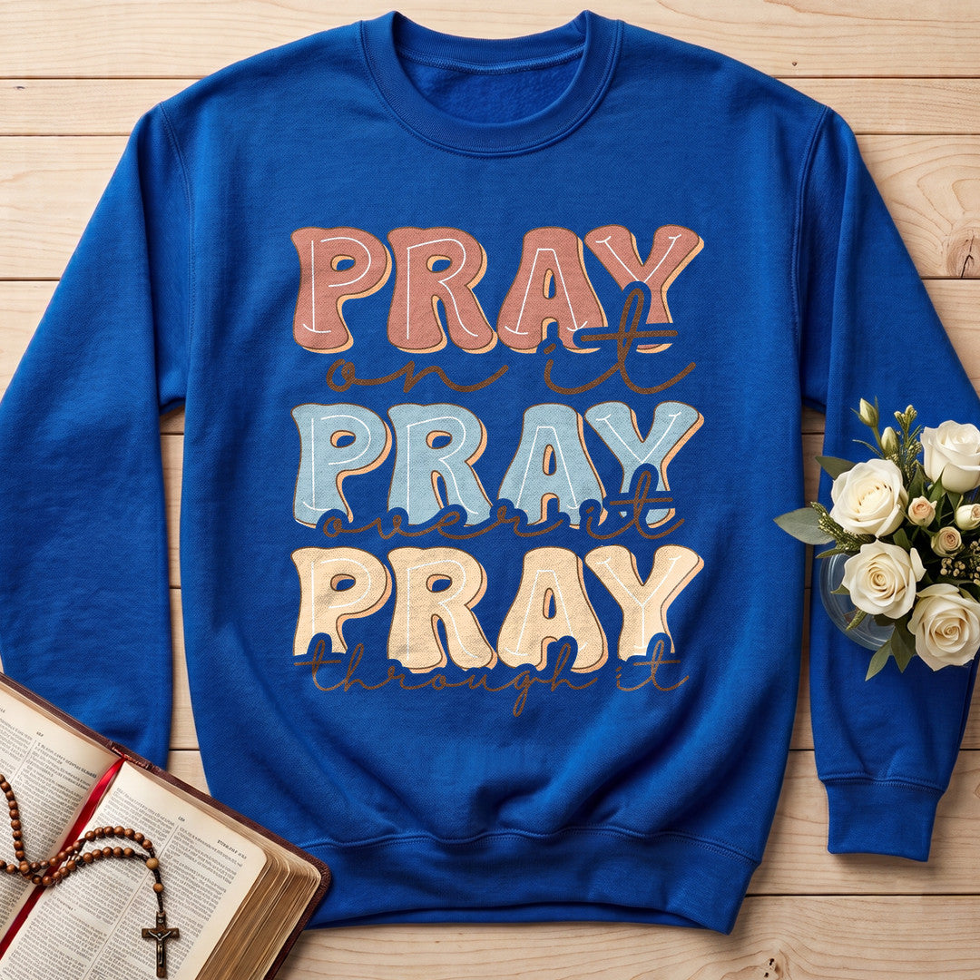 Pray On It Over It Through It 22