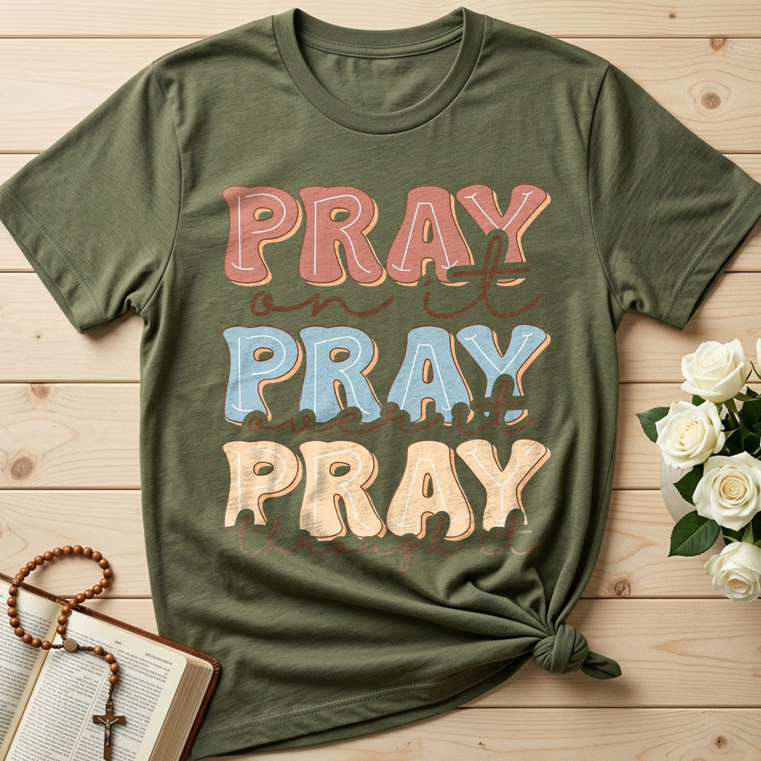 Pray On It Over It Through It 22