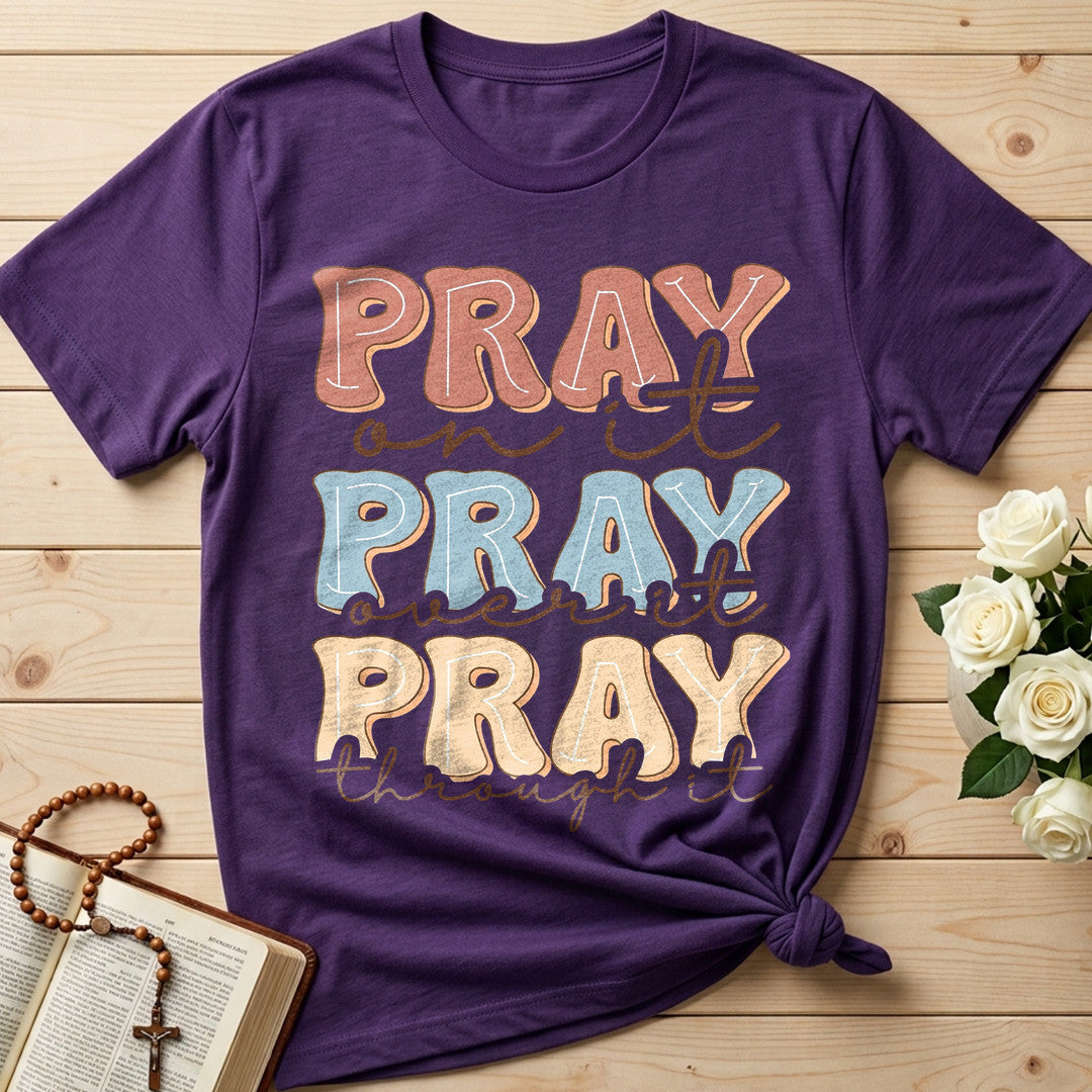 Pray On It Over It Through It 22