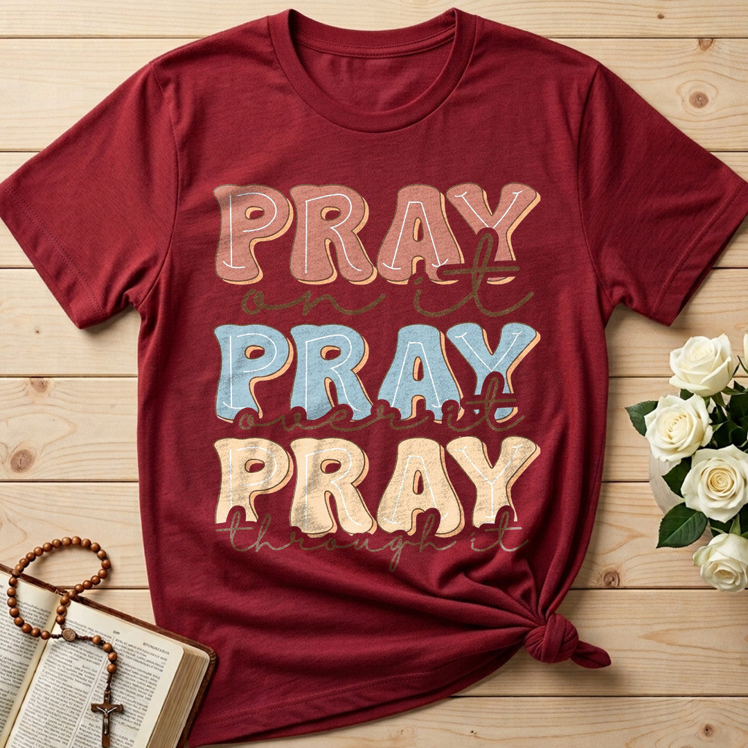 Pray On It Over It Through It 22