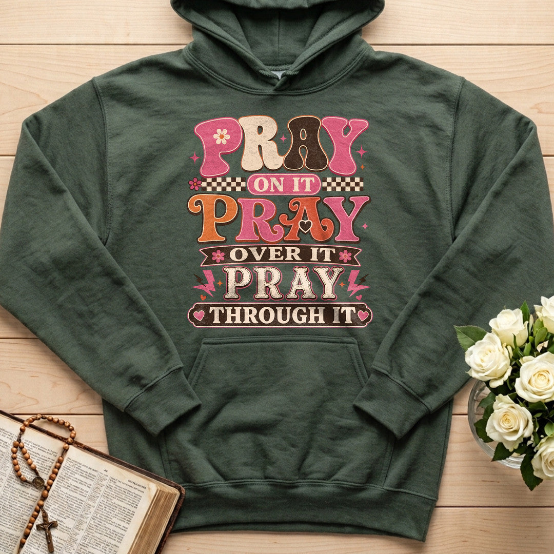 Pray On It Over It Through It 23
