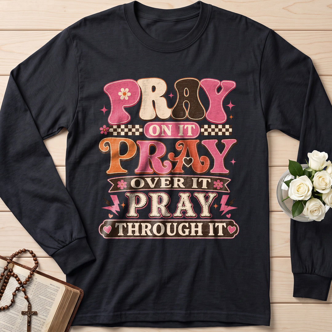 Pray On It Over It Through It 23