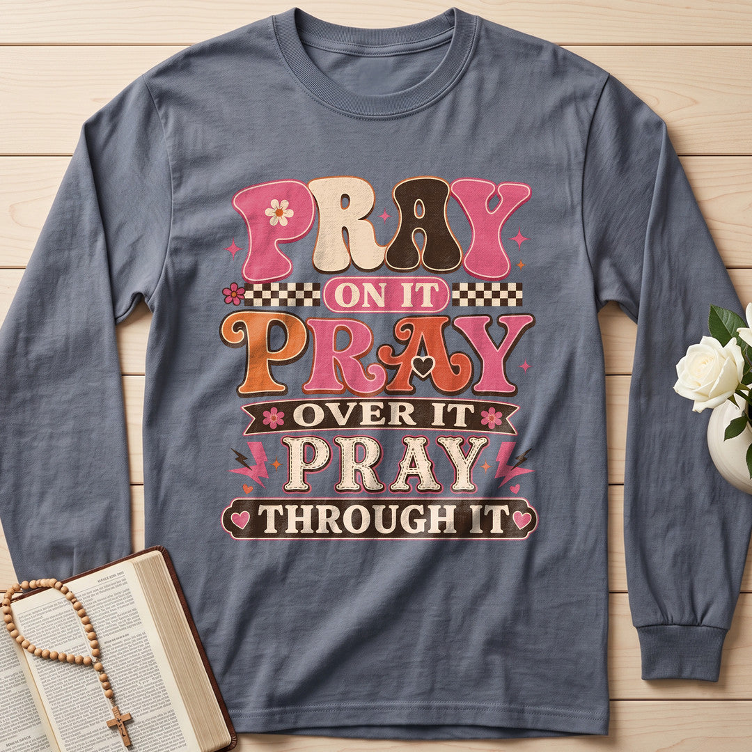 Pray On It Over It Through It 23